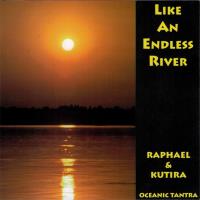 Like an Endless River [CD] Raphael & Kutira