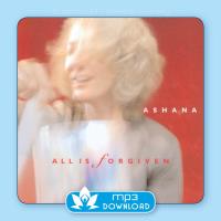 All is Forgiven [mp3 Download] Ashana