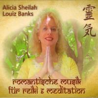 Romantische Musik für Reiki & Meditation [CD] Sheilah, Alicia & Banks, Louiz