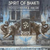 Spirit of Bhakti [CD] Yogeshwara & Amida