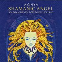 Shamanic Angel [CD] Agnya