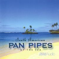 South American Pan Pipes by the Sea [CD] Global Journey
