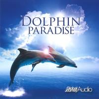 Dolphin Paradise [CD] Global Journey