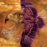 Remember Your Freedom - Shamanic Trance Dance [2CDs] Rishi & Harshil