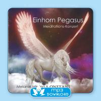 Einhorn Pegasus Meditations Konzert [mp3 Download] Missing, Melanie & ONITANI Seelen-Musik