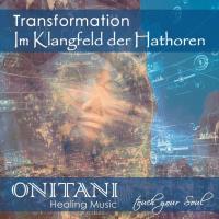 Transformation - Im Klangfeld der Hathoren [CD] Onitani