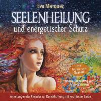 Seelenheilung und energetischer Schutz [CD] Marquez, Eva
