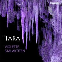 Violette Stalaktiten [CD] Tara