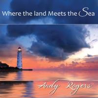 Where the Land Meets the Sea [CD] Rogers, Andy