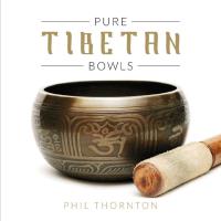 Pure Tibetan Bowls [CD] Thornton, Phil