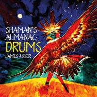 Shaman's Almanac - Drums [CD] Asher, James