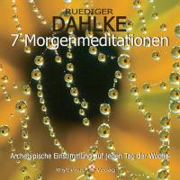 7 Morgenmeditationen [CD] Dahlke, Rüdiger