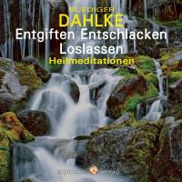 Entgiften, Entschlacken, Loslassen [CD] Dahlke, Rüdiger