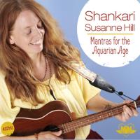 Mantras for the Aquarian Age [CD] Shankari Susanne Hill