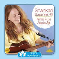 Mantras for the Aquarian Age [mp3 Download] Shankari - Susanne Hill