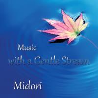 Music With A Gentle Stream [CD] Midori