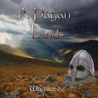 A Pagan Land [CD] Wychazel