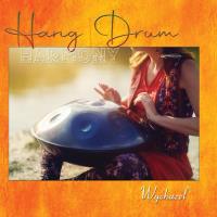 Hang Drum Harmony [CD] Wychazel