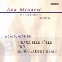 Finanzielle Fülle und schöpferische Kraft [CD] Minatti, Ava