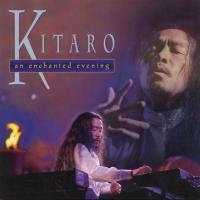 An Enchanted Evening [CD] Kitaro