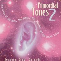 Primordial Tones 2 - Venus, Mars, Jupiter, Karuna-Sound [2CDs] Berendt, Joachim-Ernst