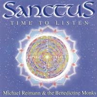 Sanctus - Time to Listen [CD] Reimann, Michael & Benedictine Monks