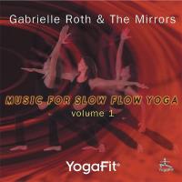 Yoga Fit - Music for Slow Yoga Vol. 1 [CD] Roth, Gabrielle & The Mirrors