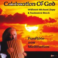 Celebration of God - Panflöte zur Meditation [CD] Zapp, Dhwani Wilfried M. & Stock, Frederick