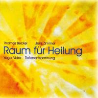 Raum für Heilung [CD] Becker & Zimmer & Zapp