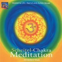 Scheitel-Chakra Meditation [CD] Uhl, Marianne