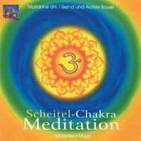 Scheitel-Chakra Meditation [CD] Uhl, Marianne