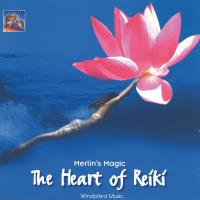 The Heart of Reiki [CD] Merlin's Magic