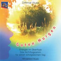 Guten Morgen - Energie im Überfluss [CD] Kruse, Dittmar