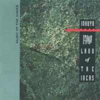 Land of the Incas - Music from the Andes [CD] Inkuyo