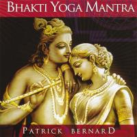 Bhakti Yoga Mantra [CD] Bernard, Patrick