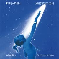 Plejadenmeditation (Erleuchtung) [CD] Armara