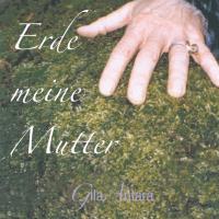 Erde meine Mutter [CD] Gila Antara
