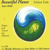 Beautiful Planet - Schöne Erde [CD+Buch] Helm, Amei & Wunram, Monika Maria & Gila Antara