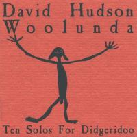 Woolunda - Ten Solos for Didgeridoo [CD] Hudson, David