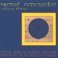 Sacred Ceremonies 3 [CD] Dip Tse Chok Ling Monastery