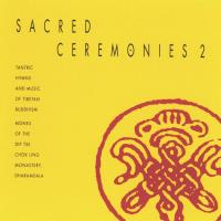 Sacred Ceremonies 2 [CD] Dip Tse Chok Ling Monastery