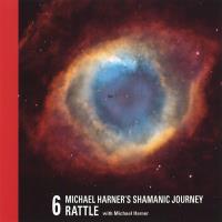 Shamanic Journey Rattle 6 [CD] Harner, Michael