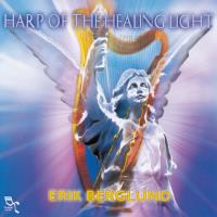 Harp of the Healing Light [CD] Berglund, Erik