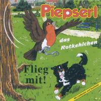 Flieg Mit! [CD] Piepserl das Rotkehlchen