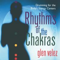 Rhythms of the Chakras [CD] Velez, Glen