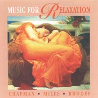 Music for Relaxation [CD] Chapman & Miles & Rhodes