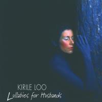 Lullabies for Husbands [CD] Loo, Kirile