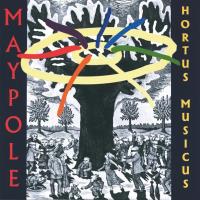 Maypole [CD] Hortus Musicus