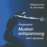 Progressive Muskelentspannung nach Jacobson [CD] Stein, Arnd & Kos, Hildegard