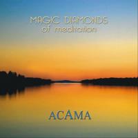 Magic Diamonds of Meditation [CD] Acama